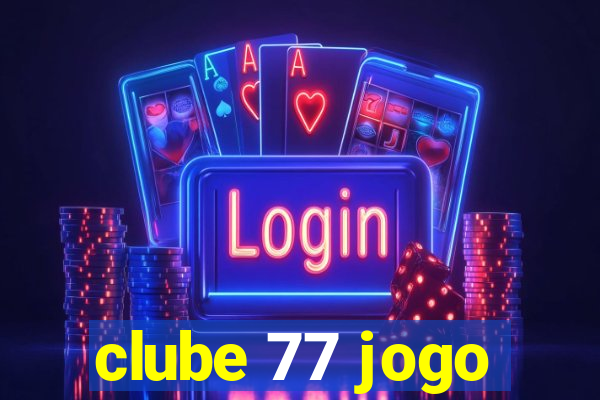 clube 77 jogo